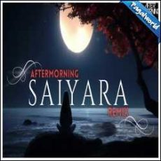 Saiyaara Remix - Aftermorning Mp3 Saiyaara Remix - Aftermorning Mp3